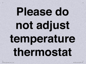Please do not adjust temperature thermostat